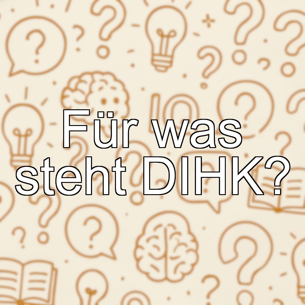 Für was steht DIHK?
