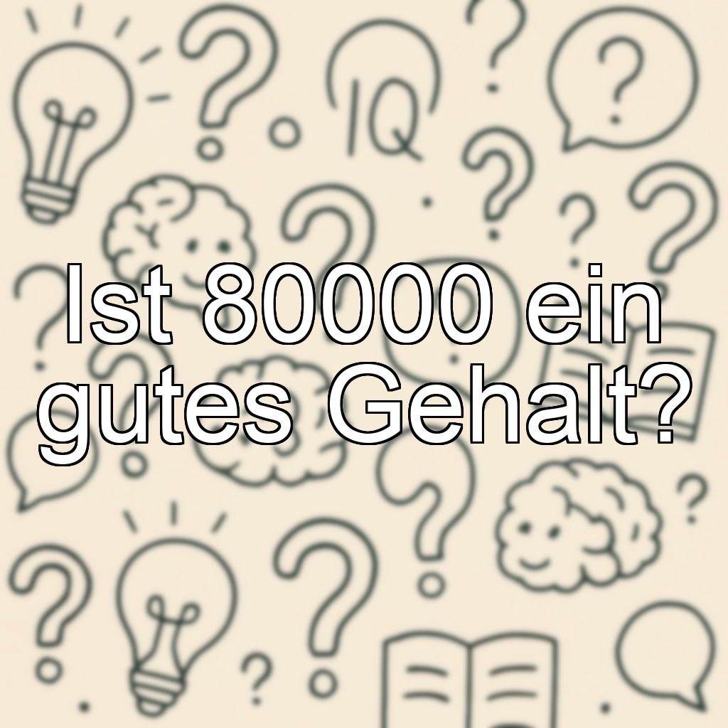 Ist 80000 ein gutes Gehalt?
