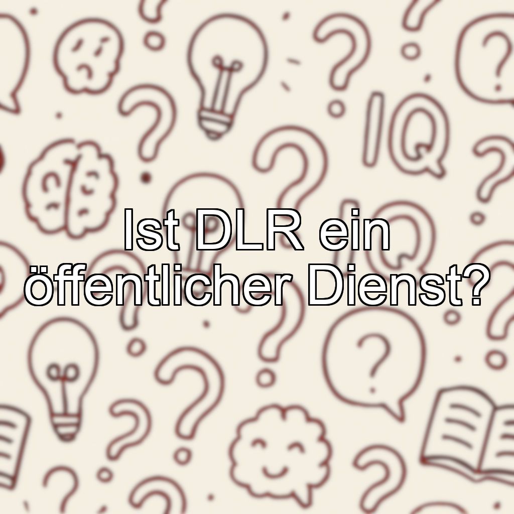 Ist DLR ein öffentlicher Dienst?