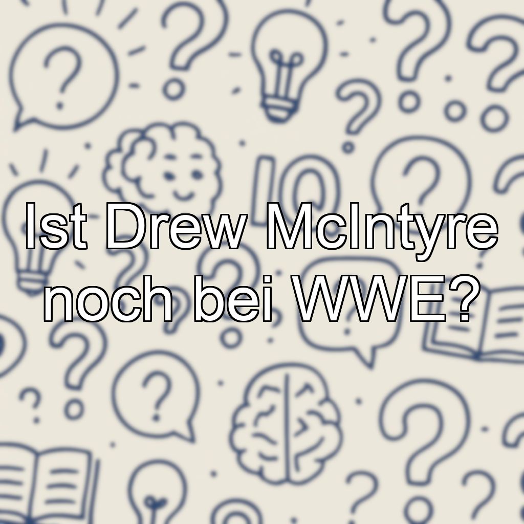 Ist Drew McIntyre noch bei WWE?