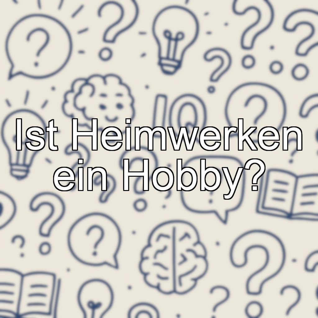 Ist Heimwerken ein Hobby?