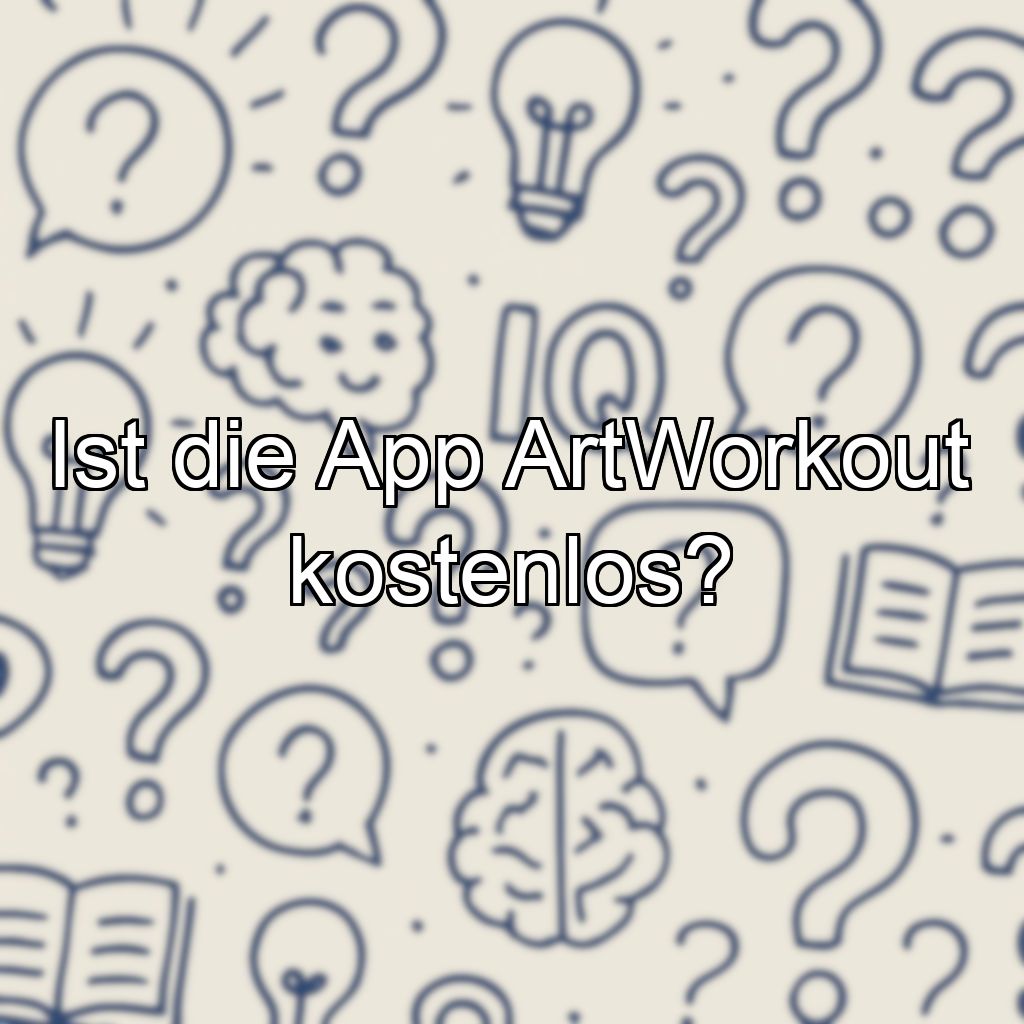 Ist die App ArtWorkout kostenlos?