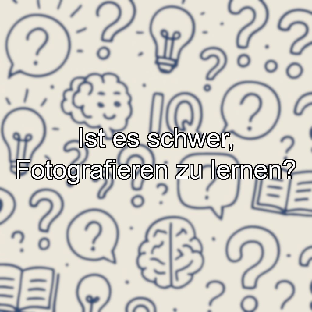 Ist es schwer, Fotografieren zu lernen?