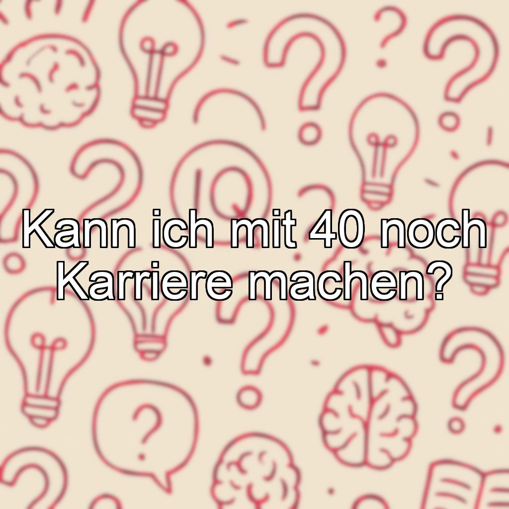 Kann ich mit 40 noch Karriere machen?