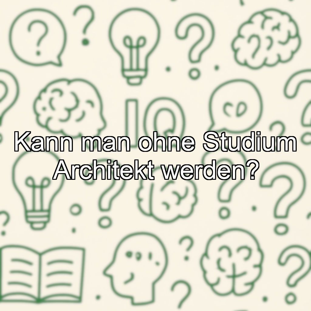 Kann man ohne Studium Architekt werden?