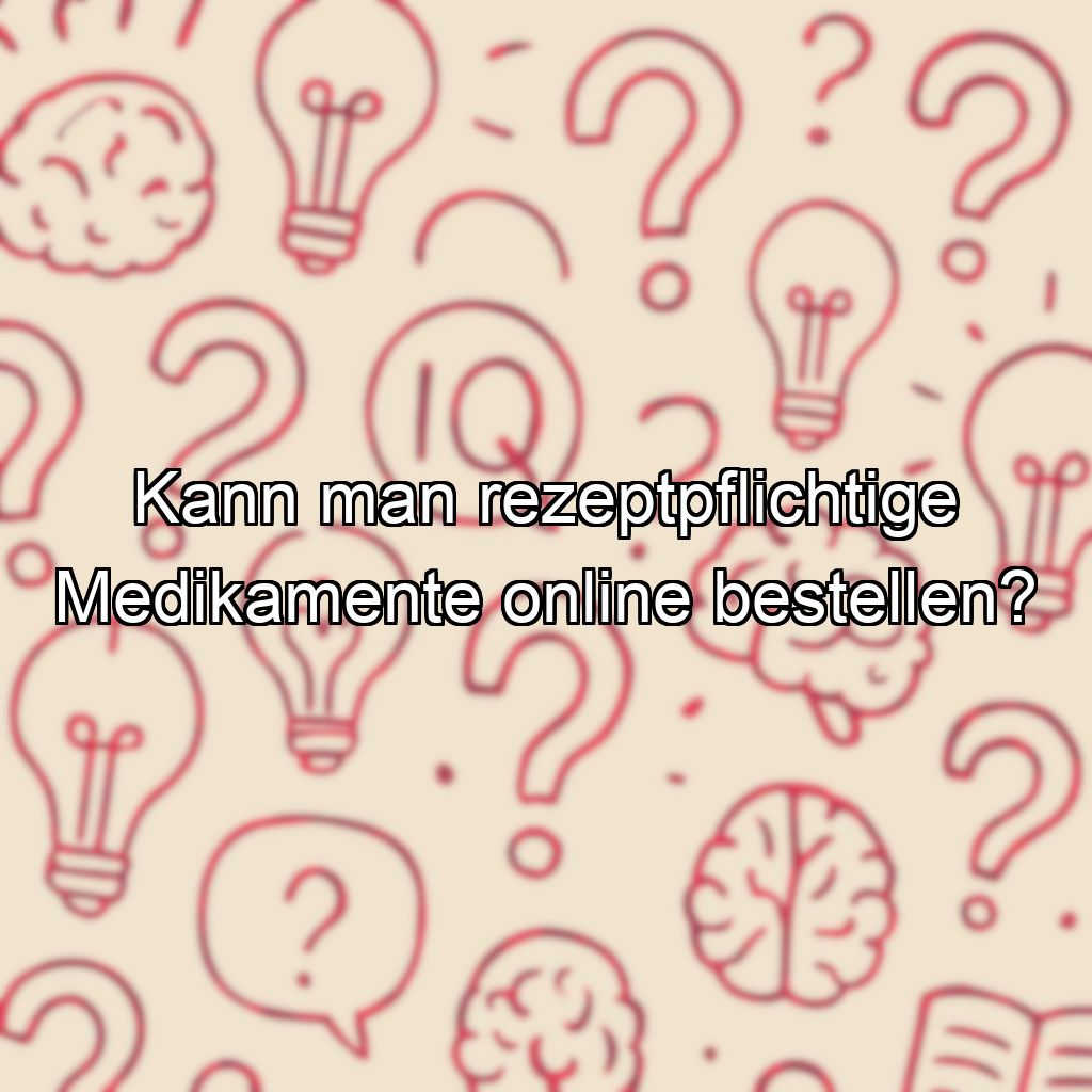 Kann man rezeptpflichtige Medikamente online bestellen?