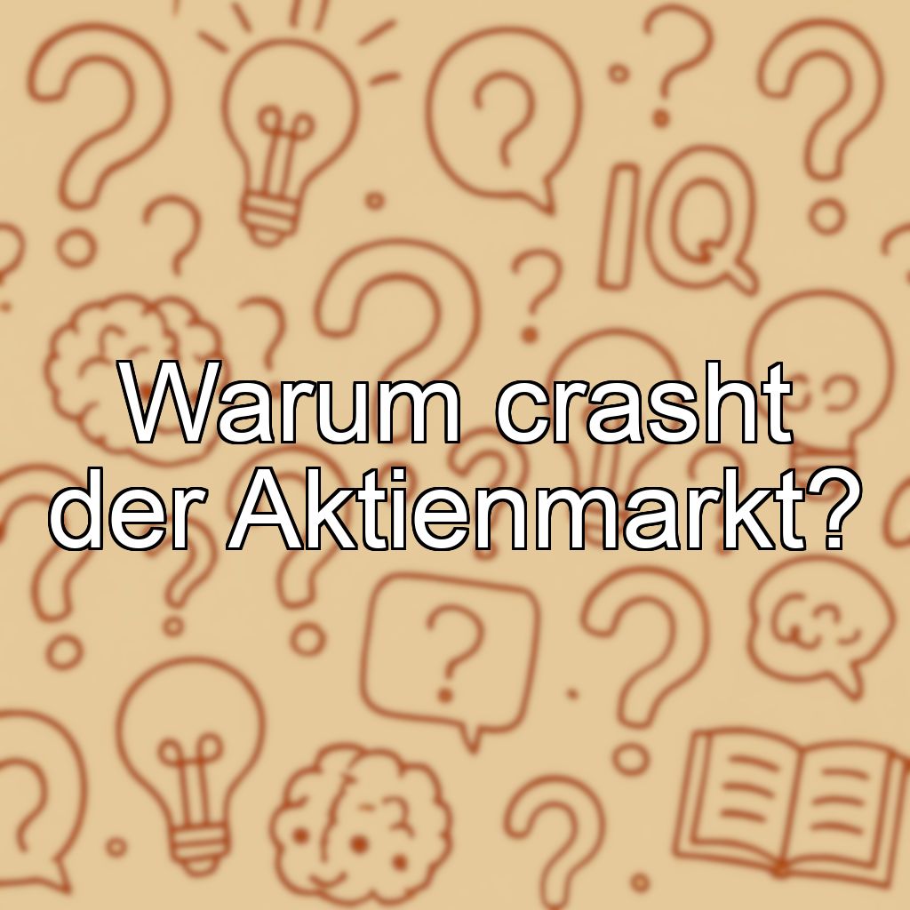Warum crasht der Aktienmarkt?