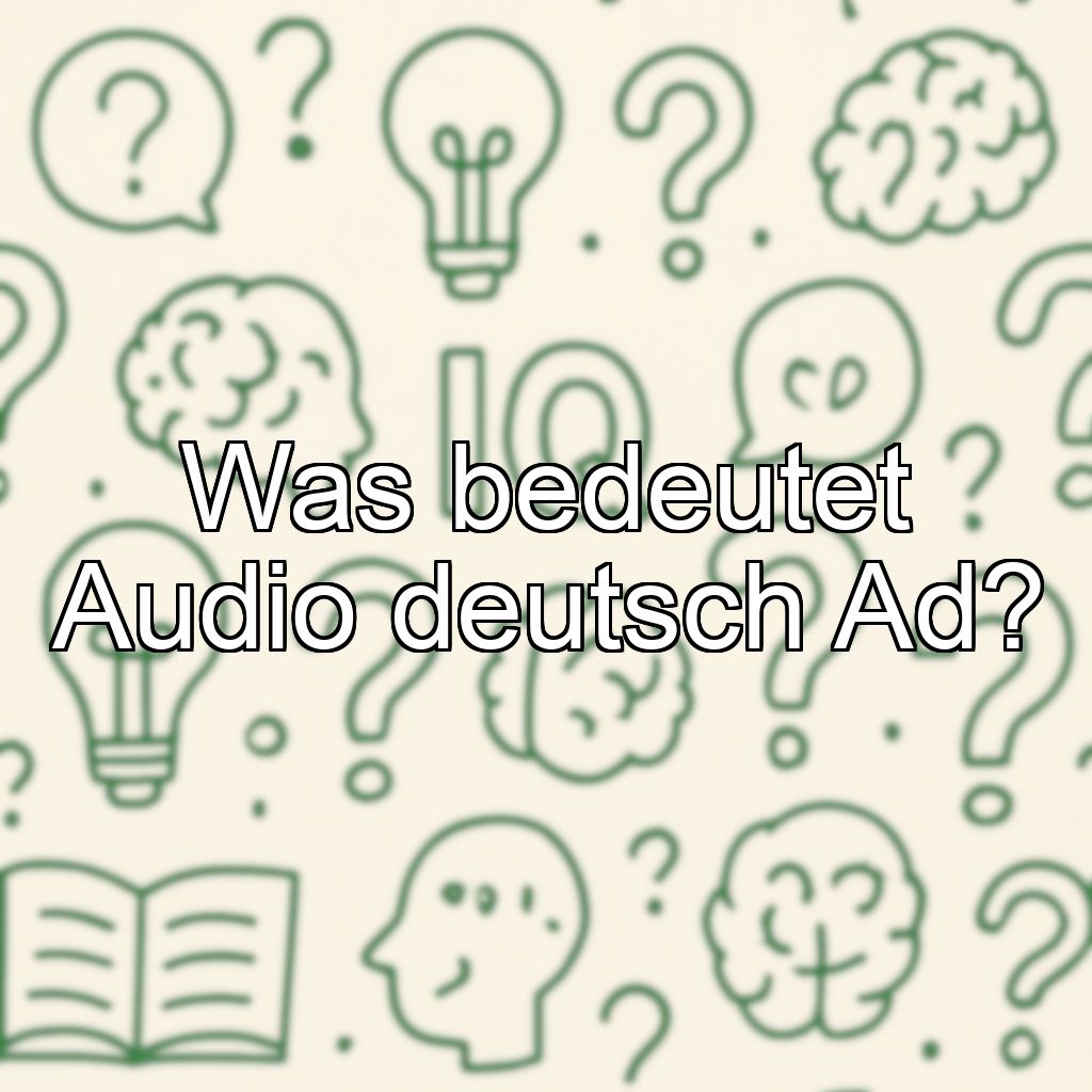 Was bedeutet Audio deutsch Ad?