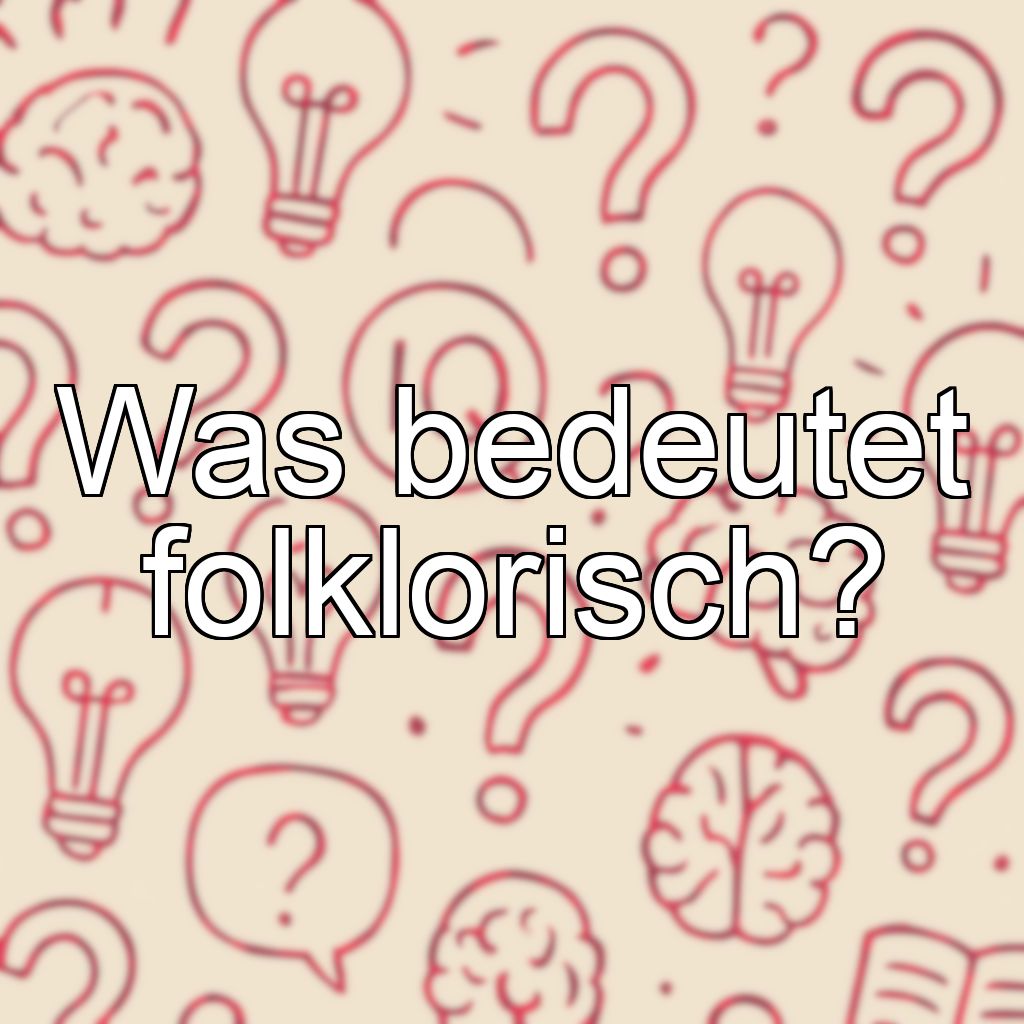 Was bedeutet folklorisch?