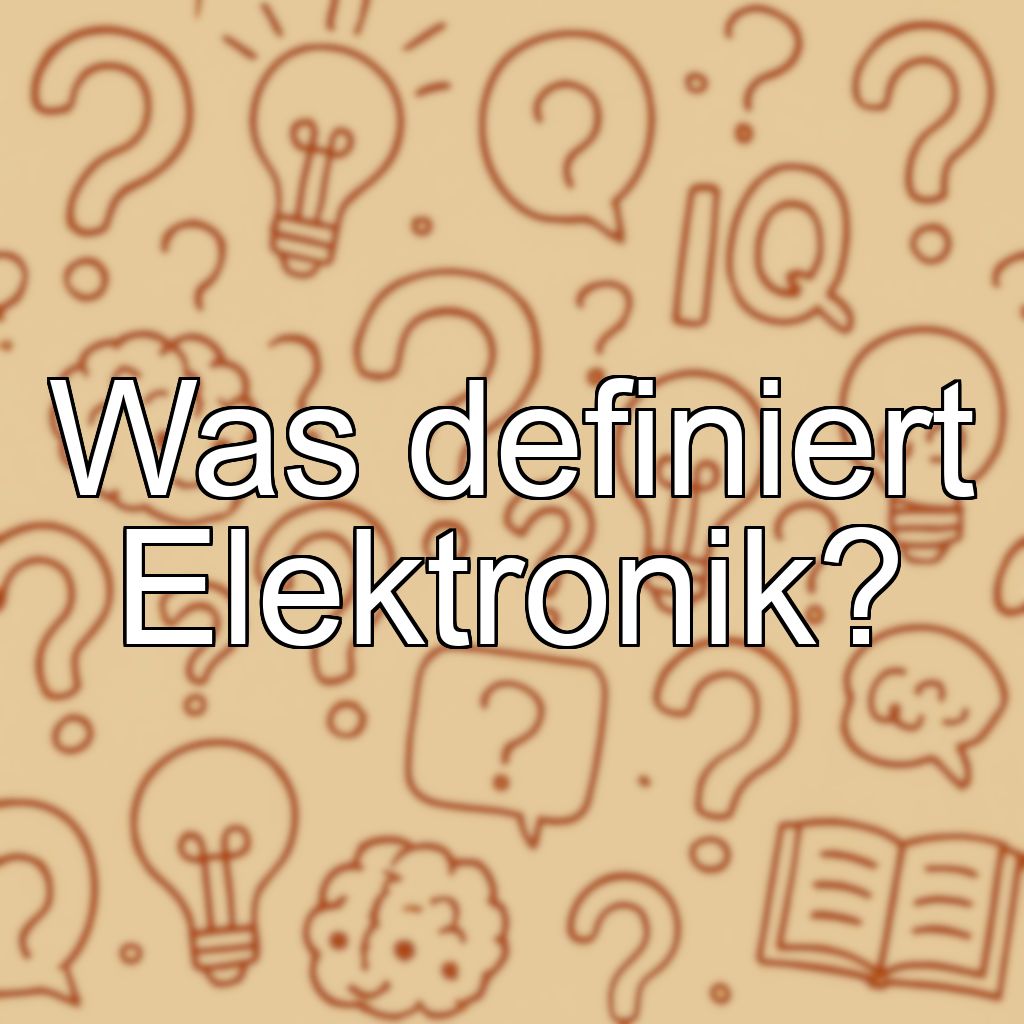Was definiert Elektronik?
