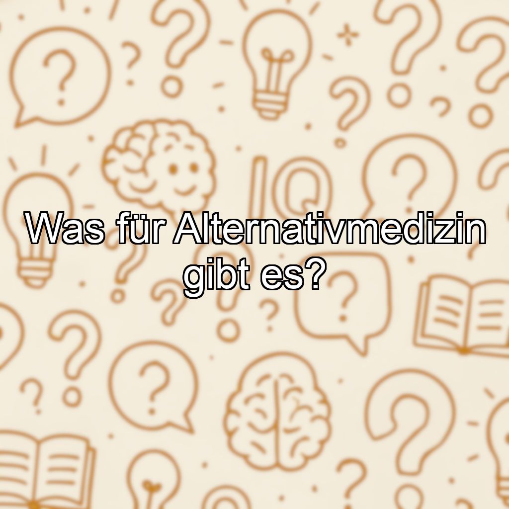 Was für Alternativmedizin gibt es?
