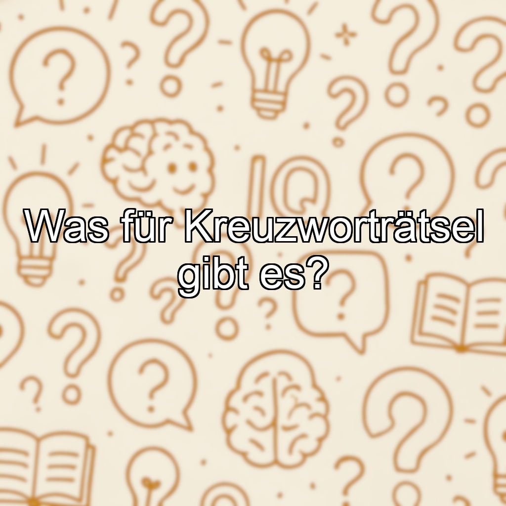 Was für Kreuzworträtsel gibt es?
