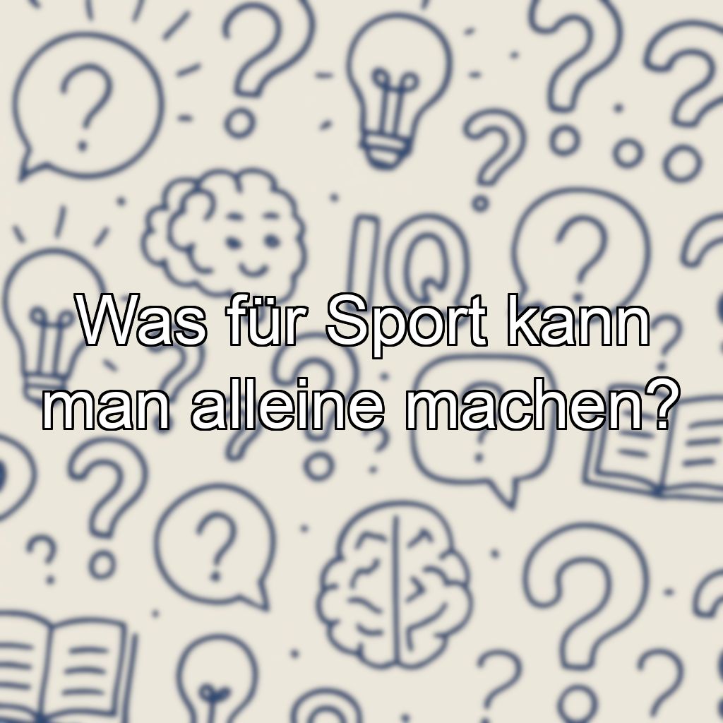 Was für Sport kann man alleine machen?