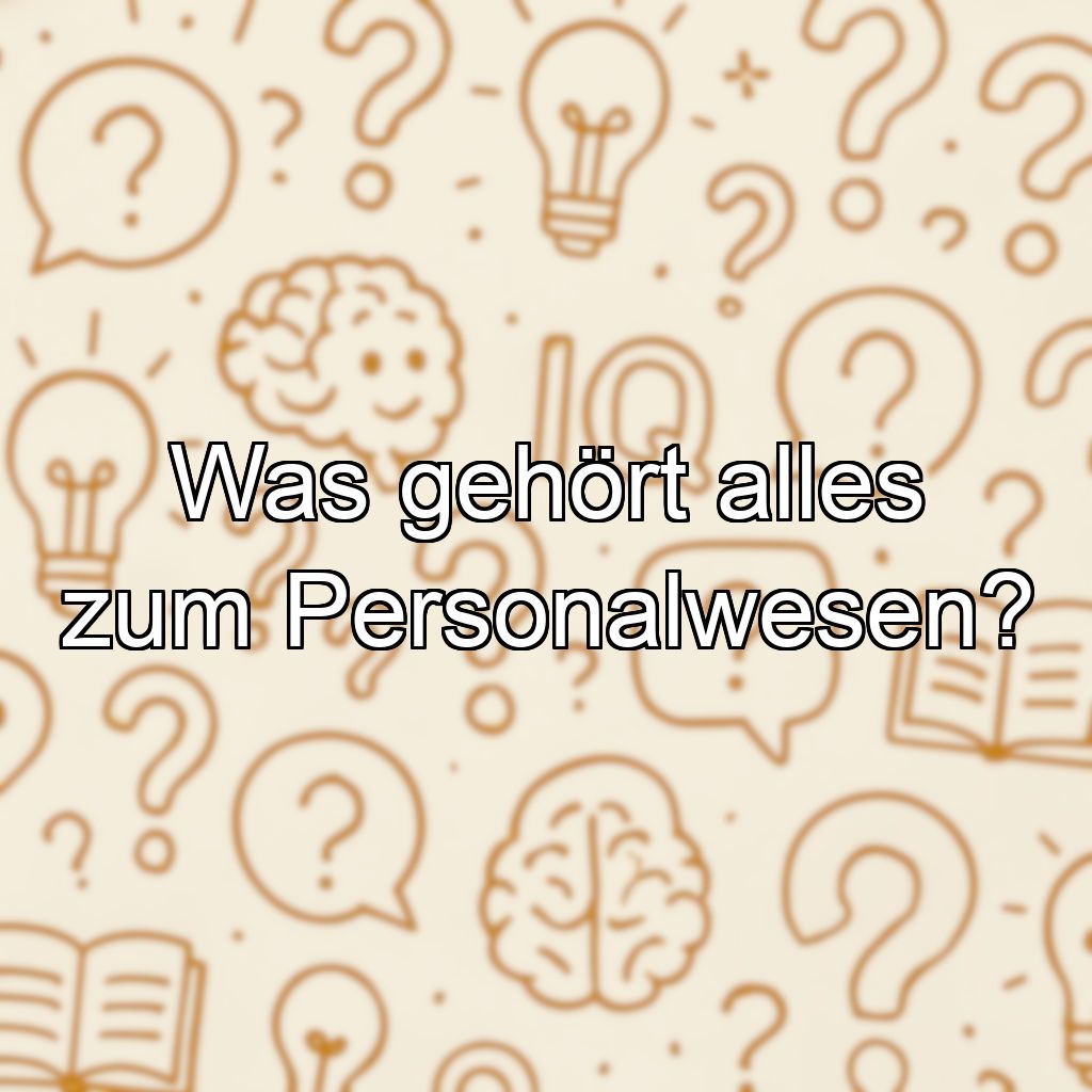 Was gehört alles zum Personalwesen?