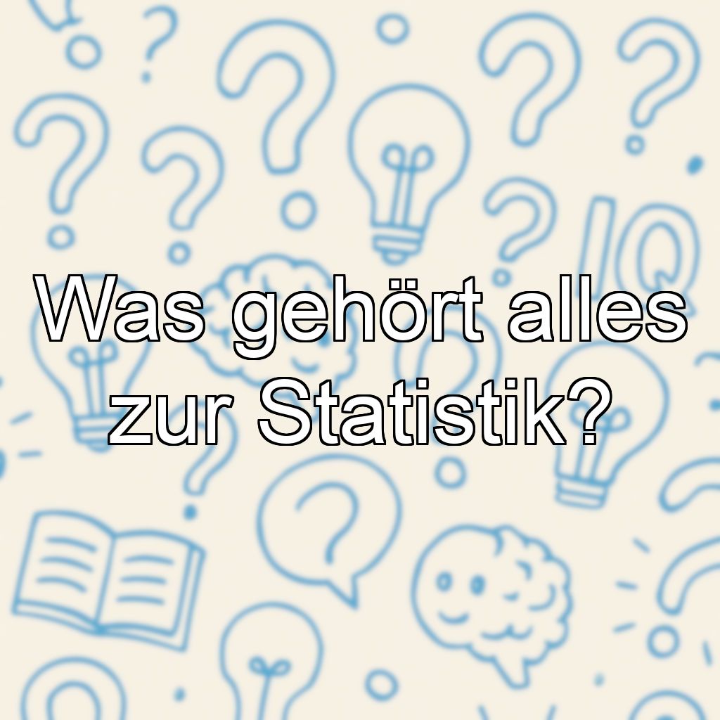 Was gehört alles zur Statistik?