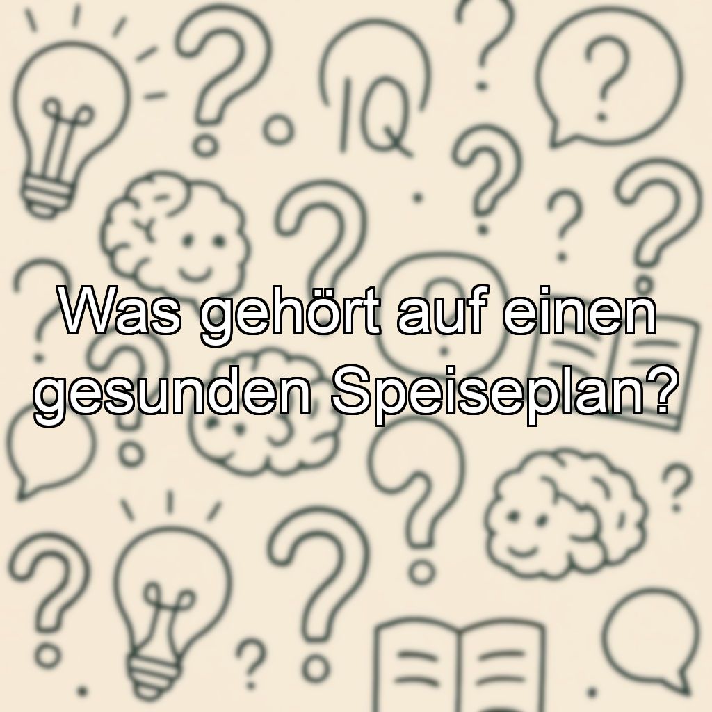 Was gehört auf einen gesunden Speiseplan?