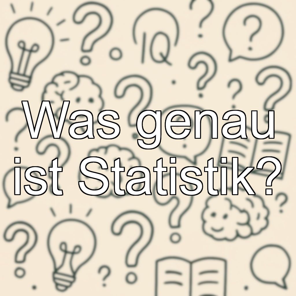 Was genau ist Statistik?