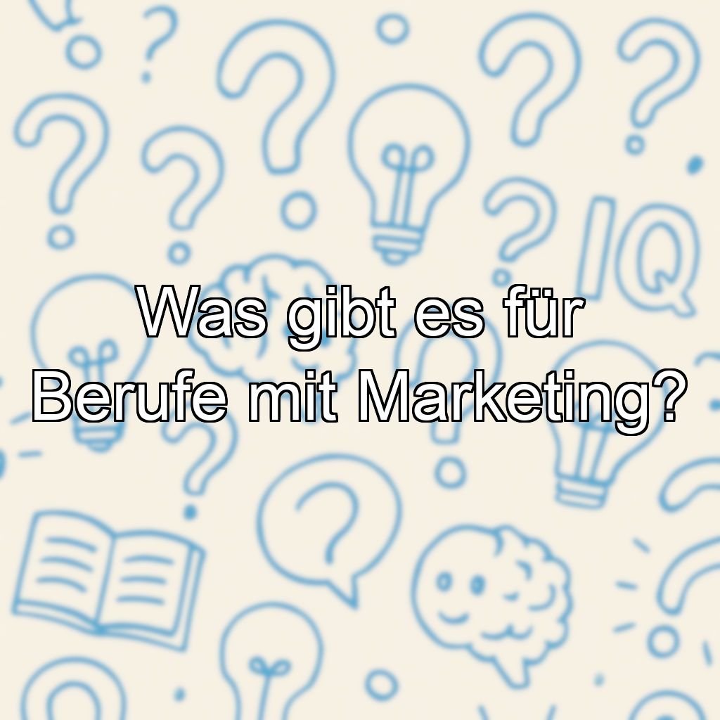 Was gibt es für Berufe mit Marketing?