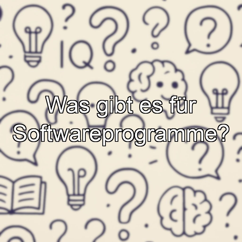 Was gibt es für Softwareprogramme?