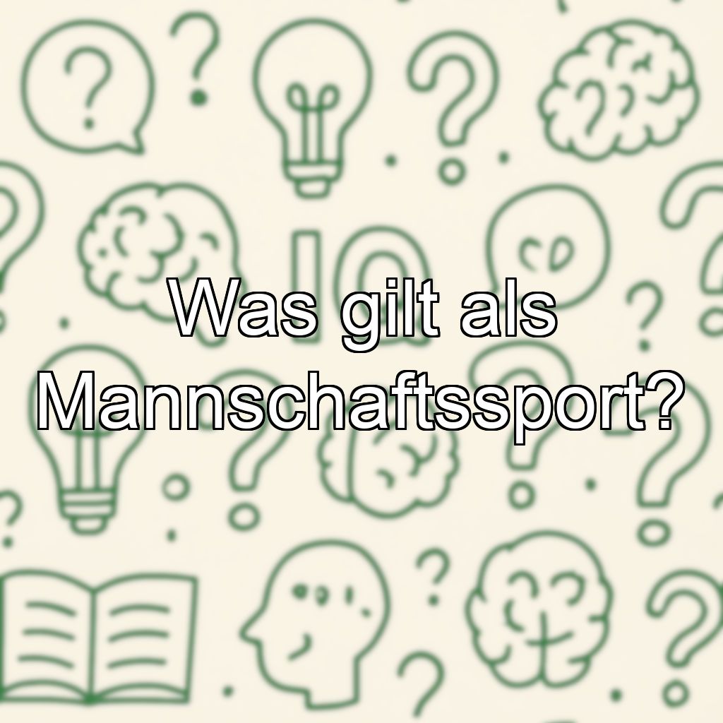 Was gilt als Mannschaftssport?