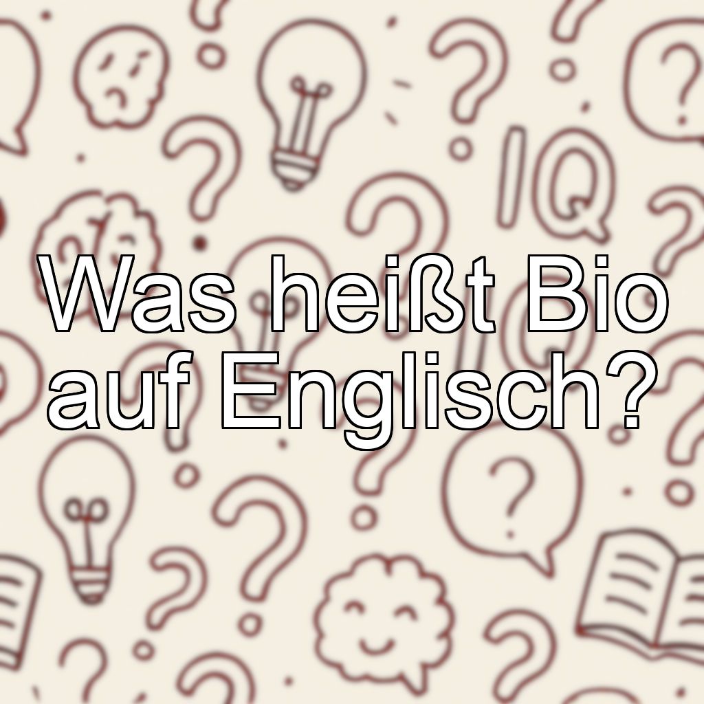 Was heißt Bio auf Englisch?