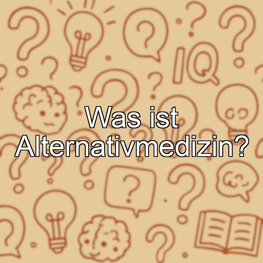 Was ist Alternativmedizin?