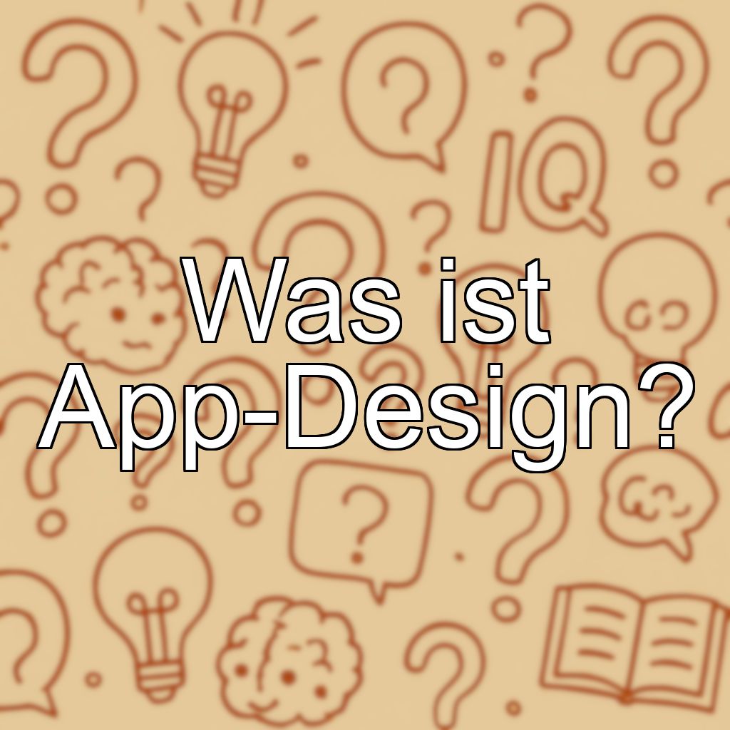 Was ist App-Design?