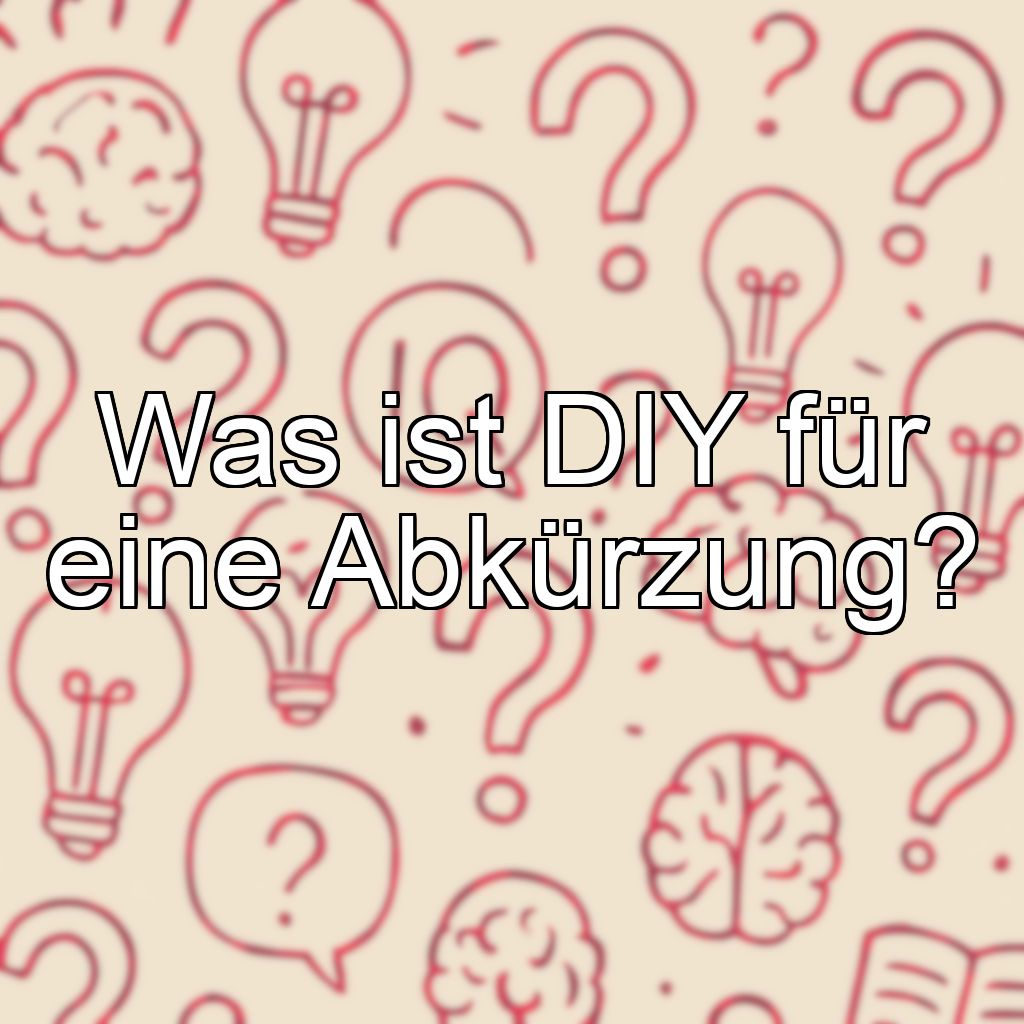 Was ist DIY für eine Abkürzung?