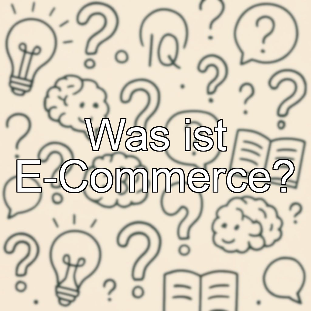 Was ist E-Commerce?
