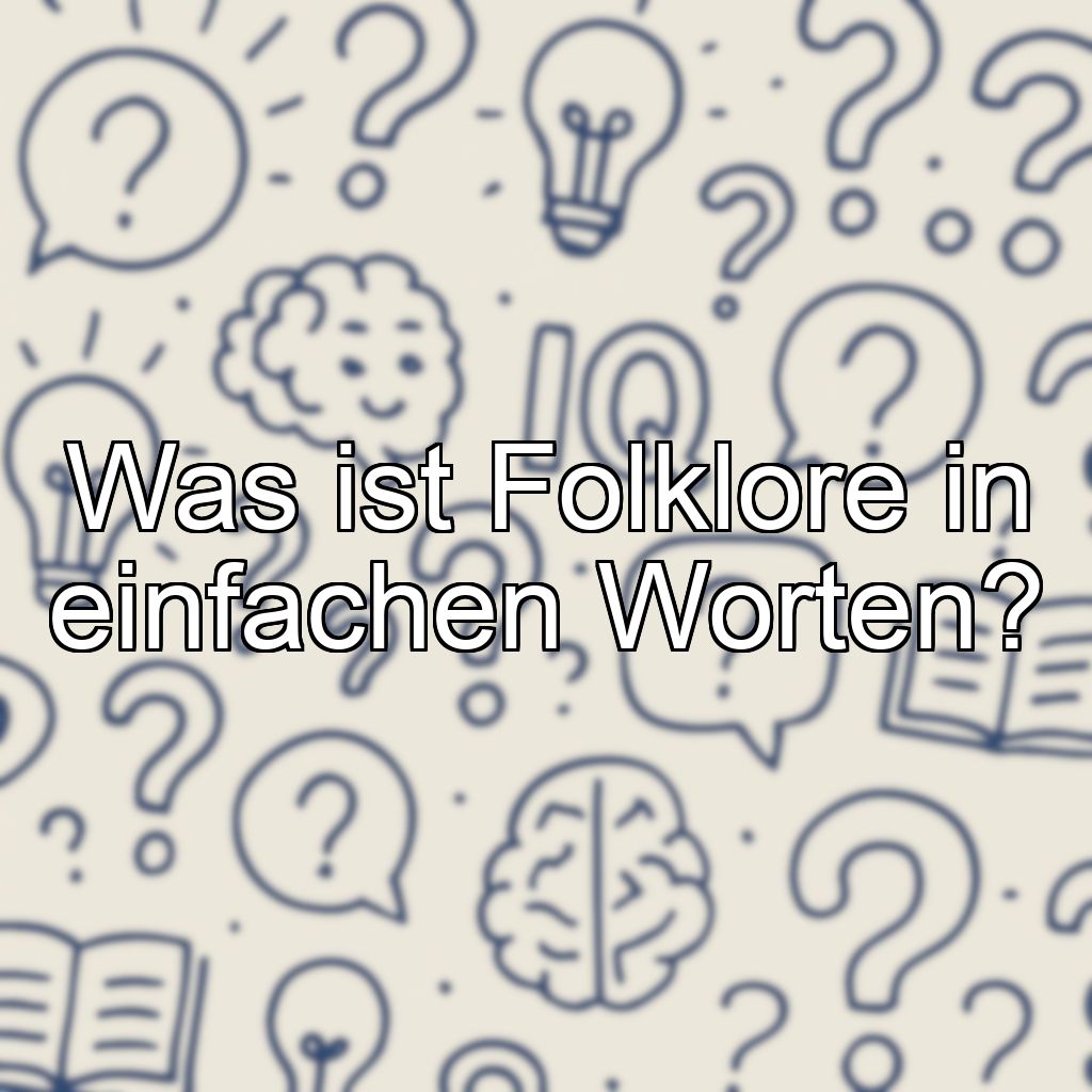 Was ist Folklore in einfachen Worten?