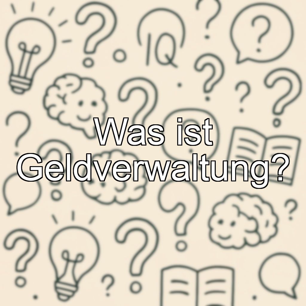 Was ist Geldverwaltung?