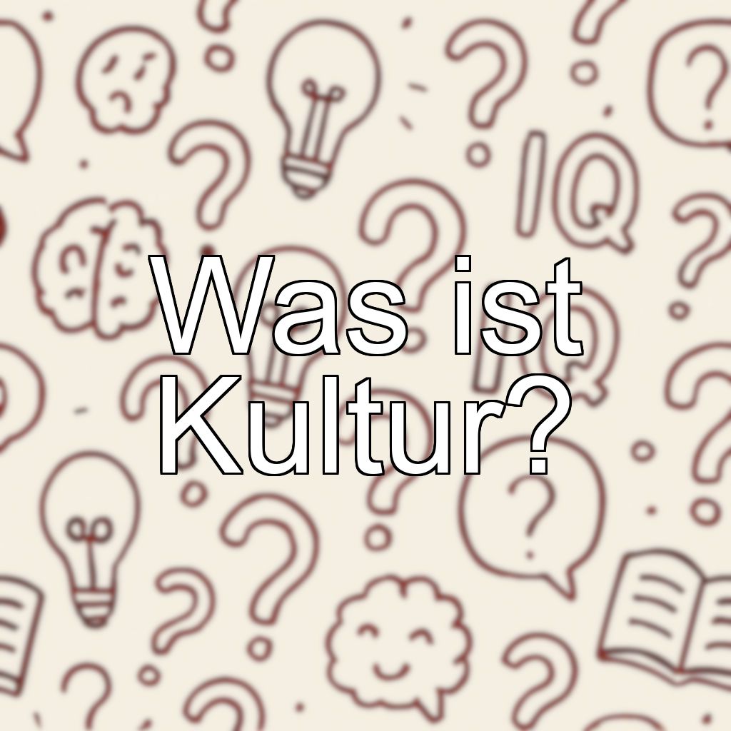 Was ist Kultur?
