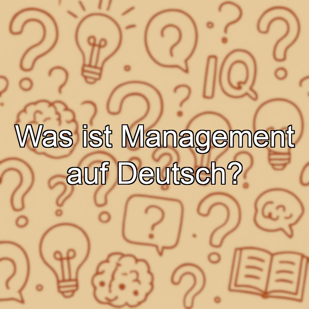 Was ist Management auf Deutsch?