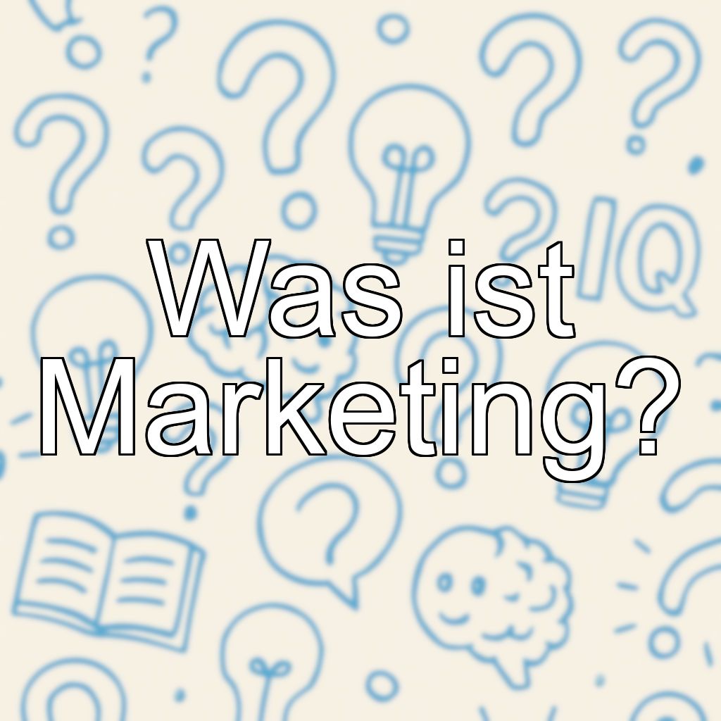 Was ist Marketing?