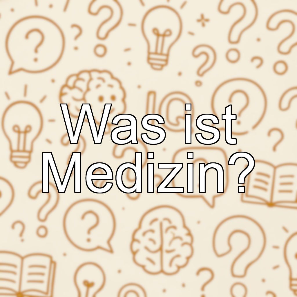Was ist Medizin?