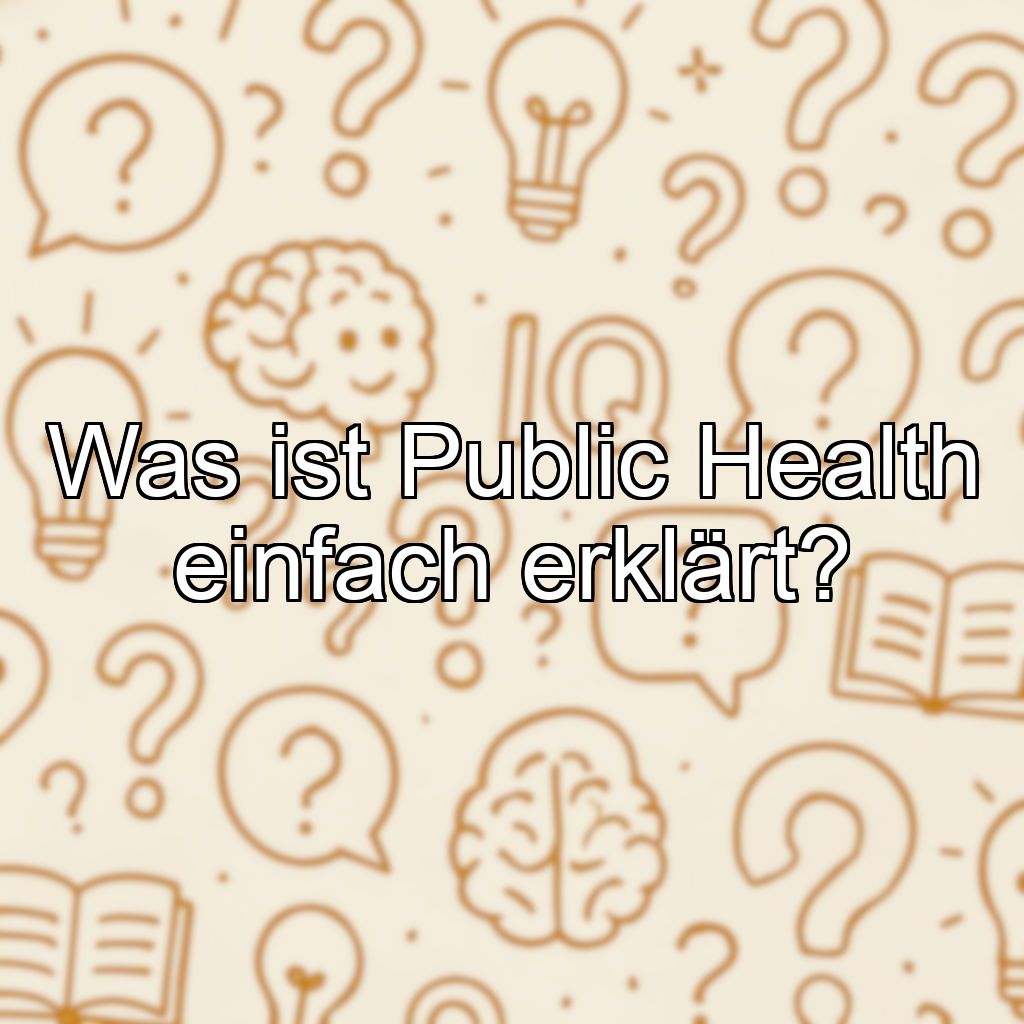 Was ist Public Health einfach erklärt?