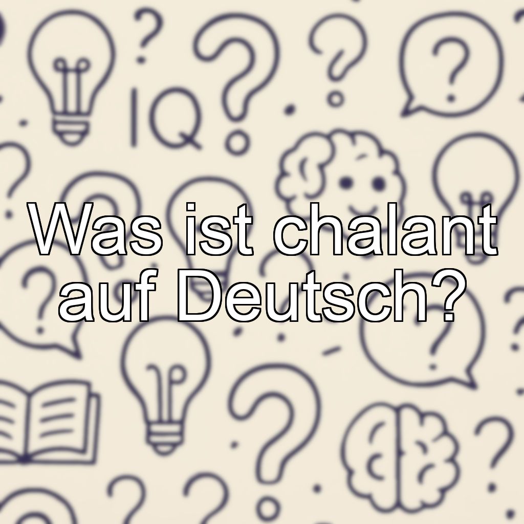 Was ist chalant auf Deutsch?