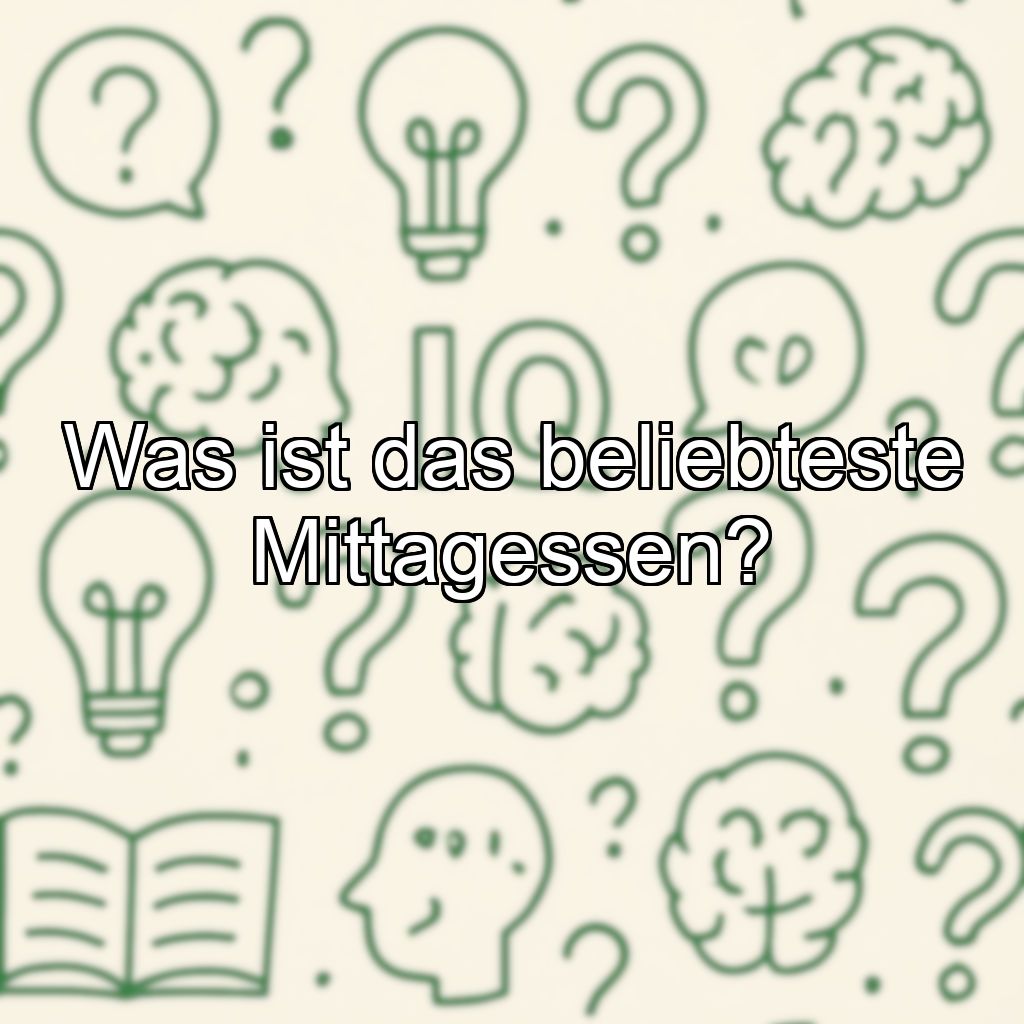 Was ist das beliebteste Mittagessen?