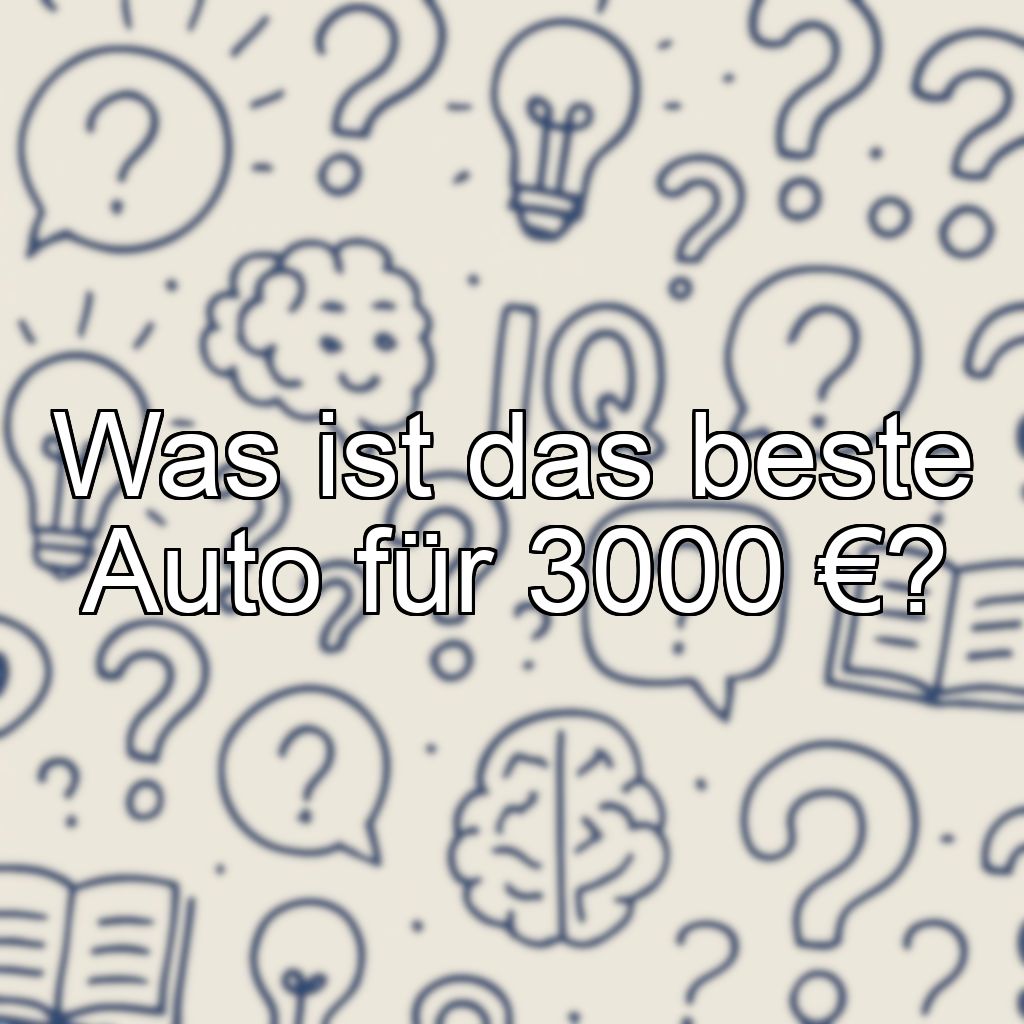 Was ist das beste Auto für 3000 €?