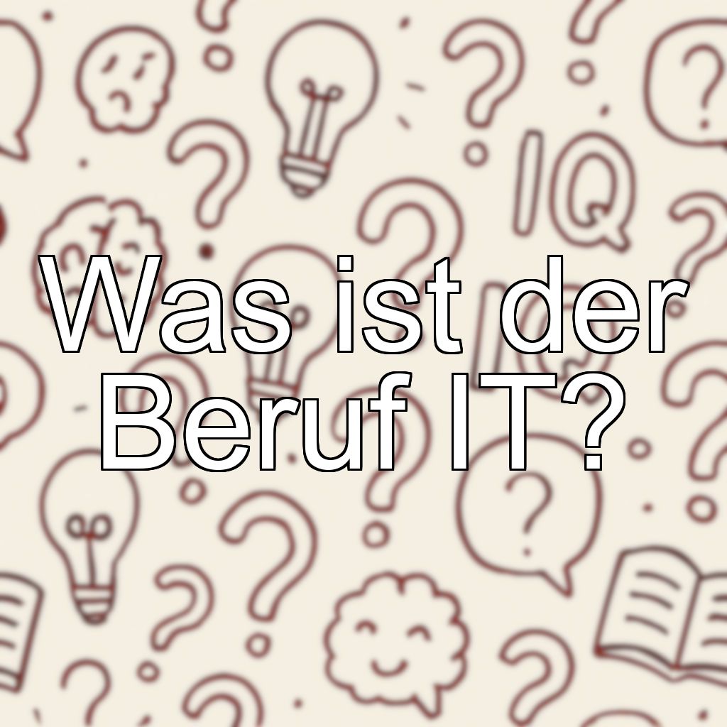 Was ist der Beruf IT?