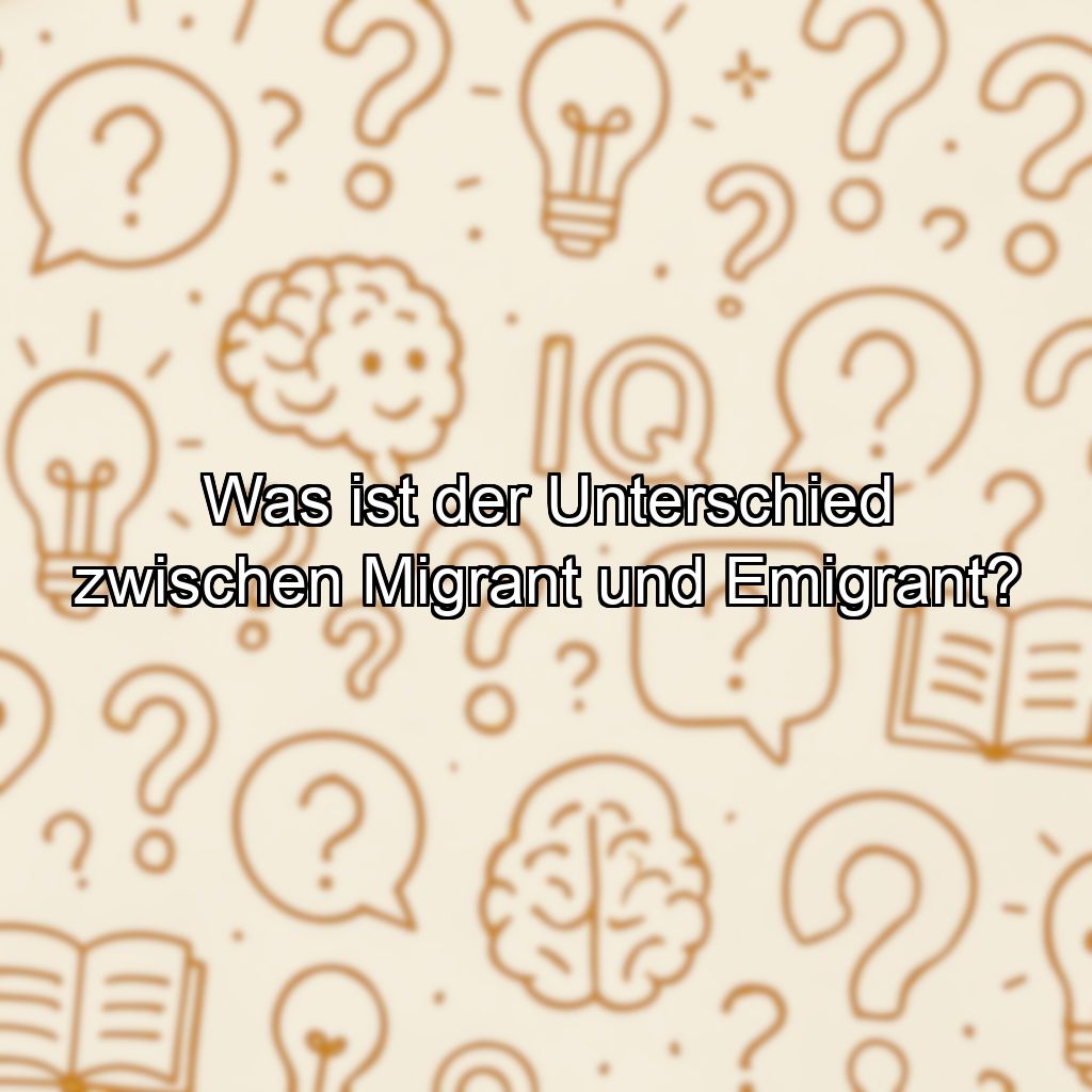 Was ist der Unterschied zwischen Migrant und Emigrant?