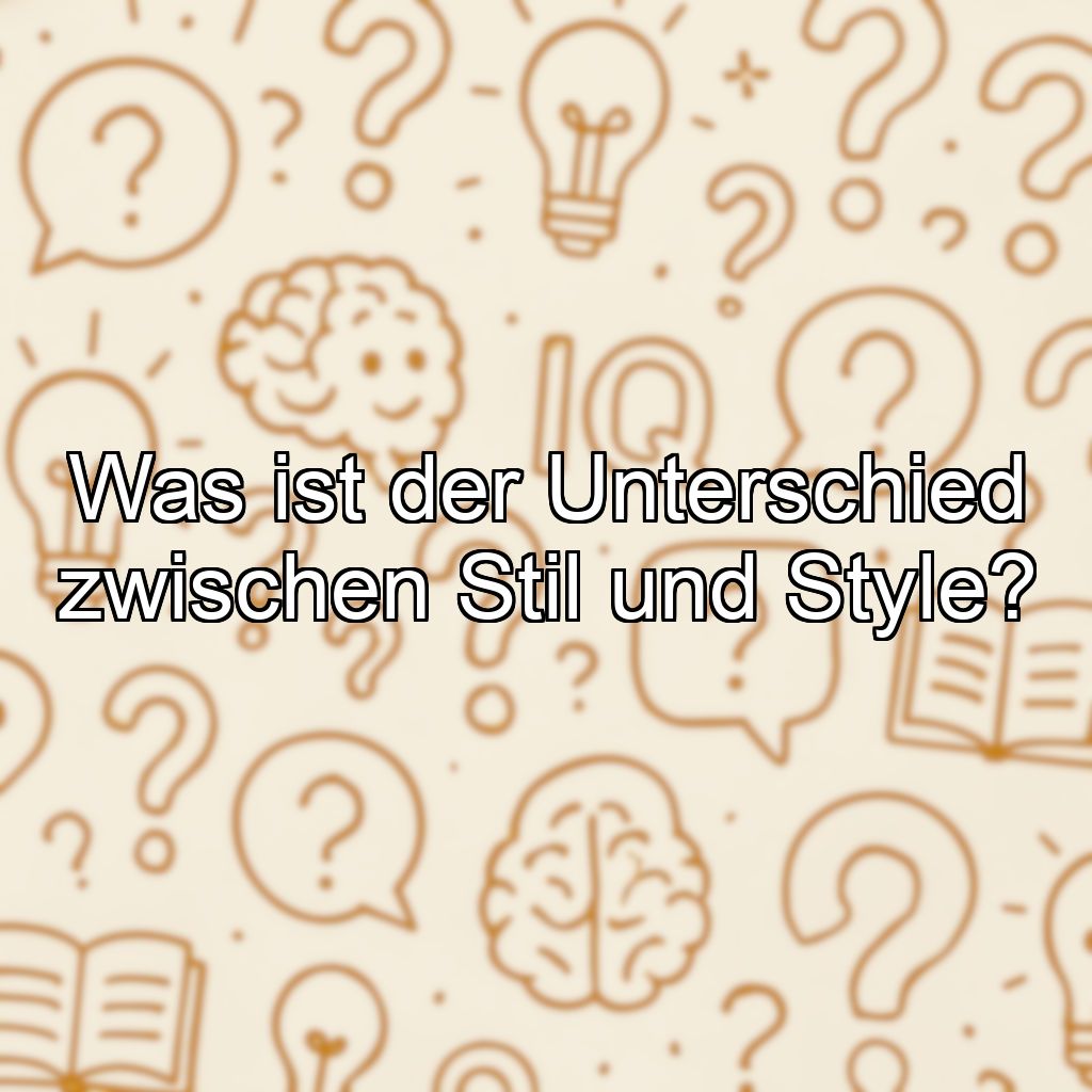 Was ist der Unterschied zwischen Stil und Style?