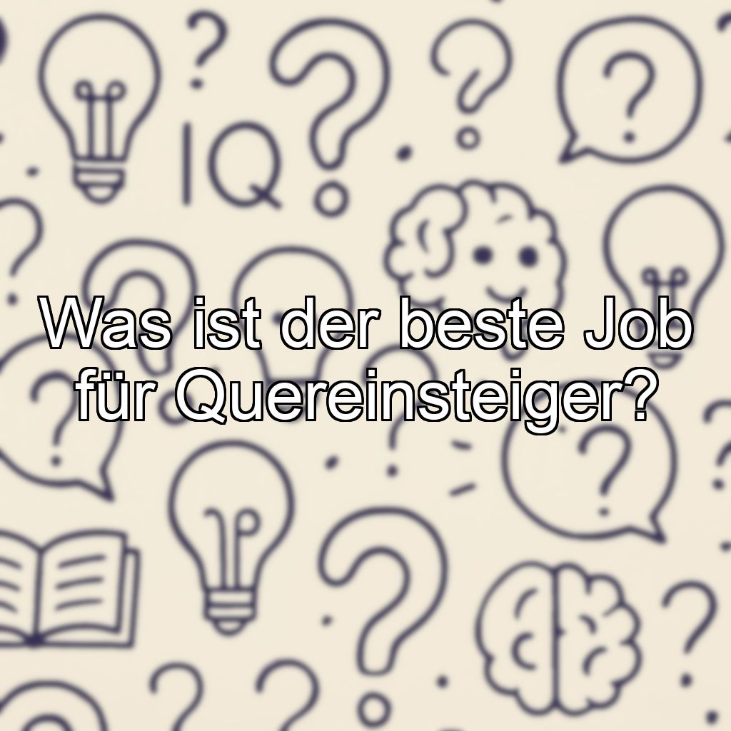 Was ist der beste Job für Quereinsteiger?