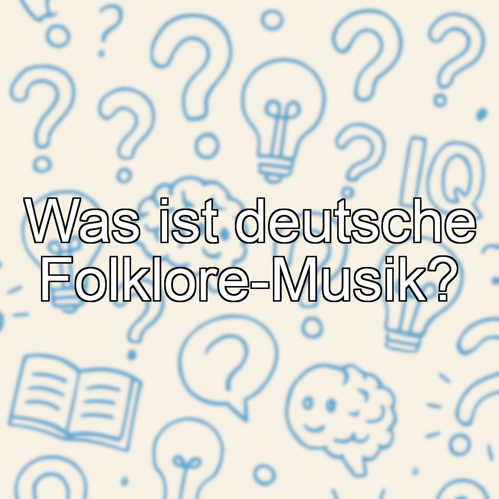 Was ist deutsche Folklore-Musik?