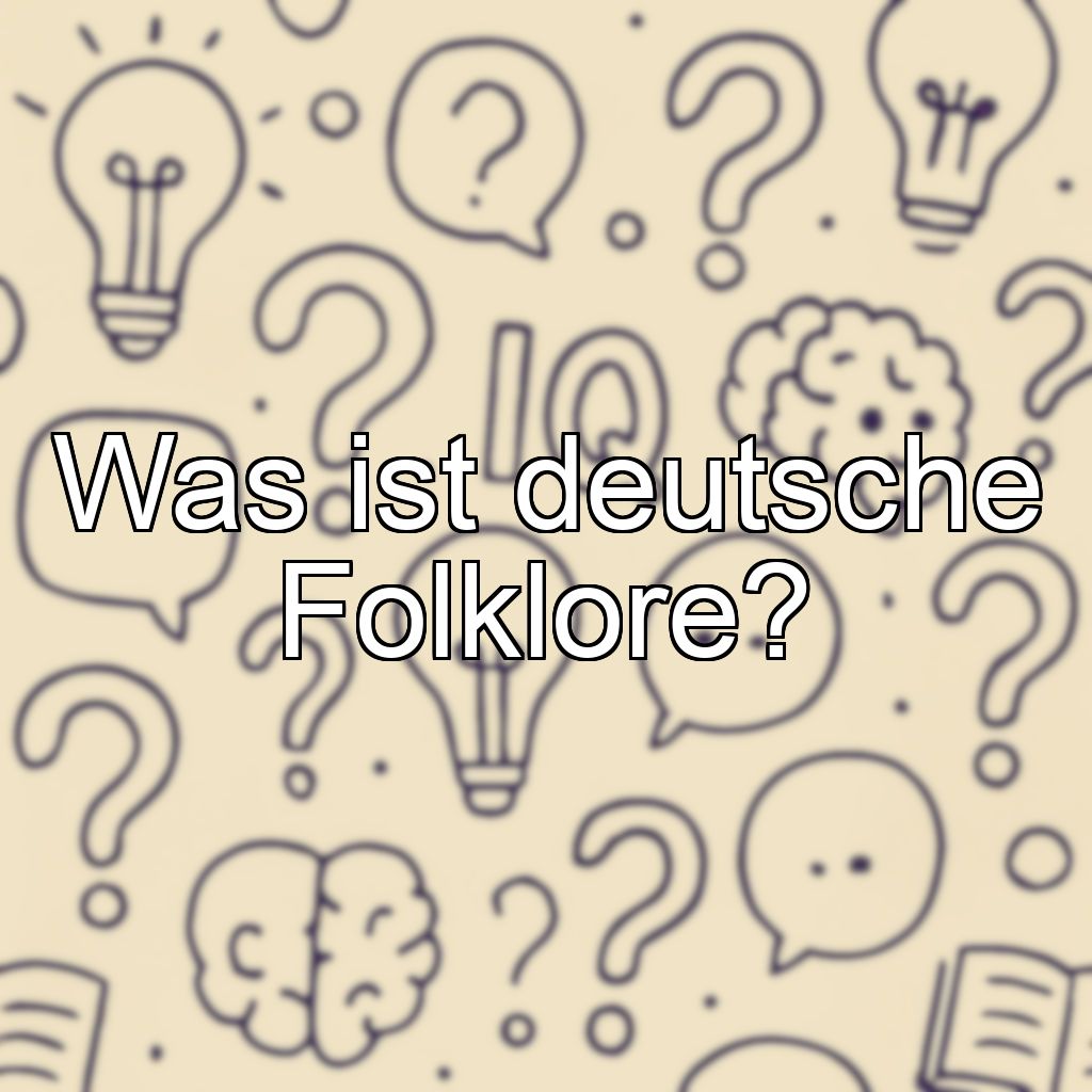 Was ist deutsche Folklore?