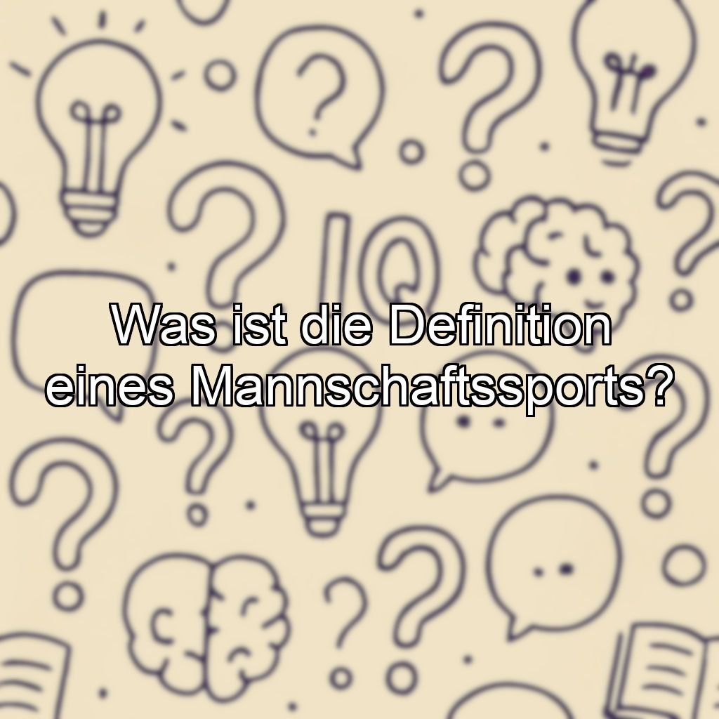Was ist die Definition eines Mannschaftssports?