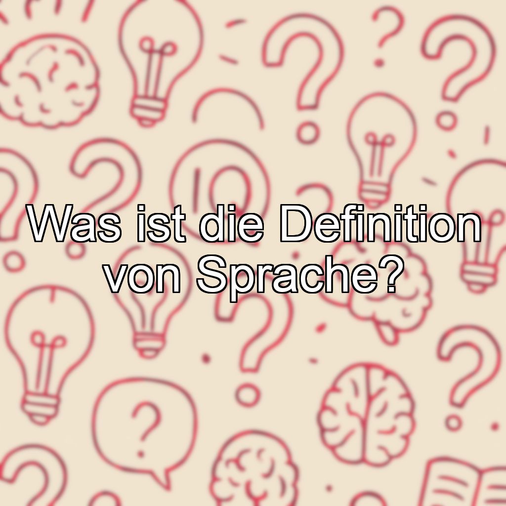 Was ist die Definition von Sprache?
