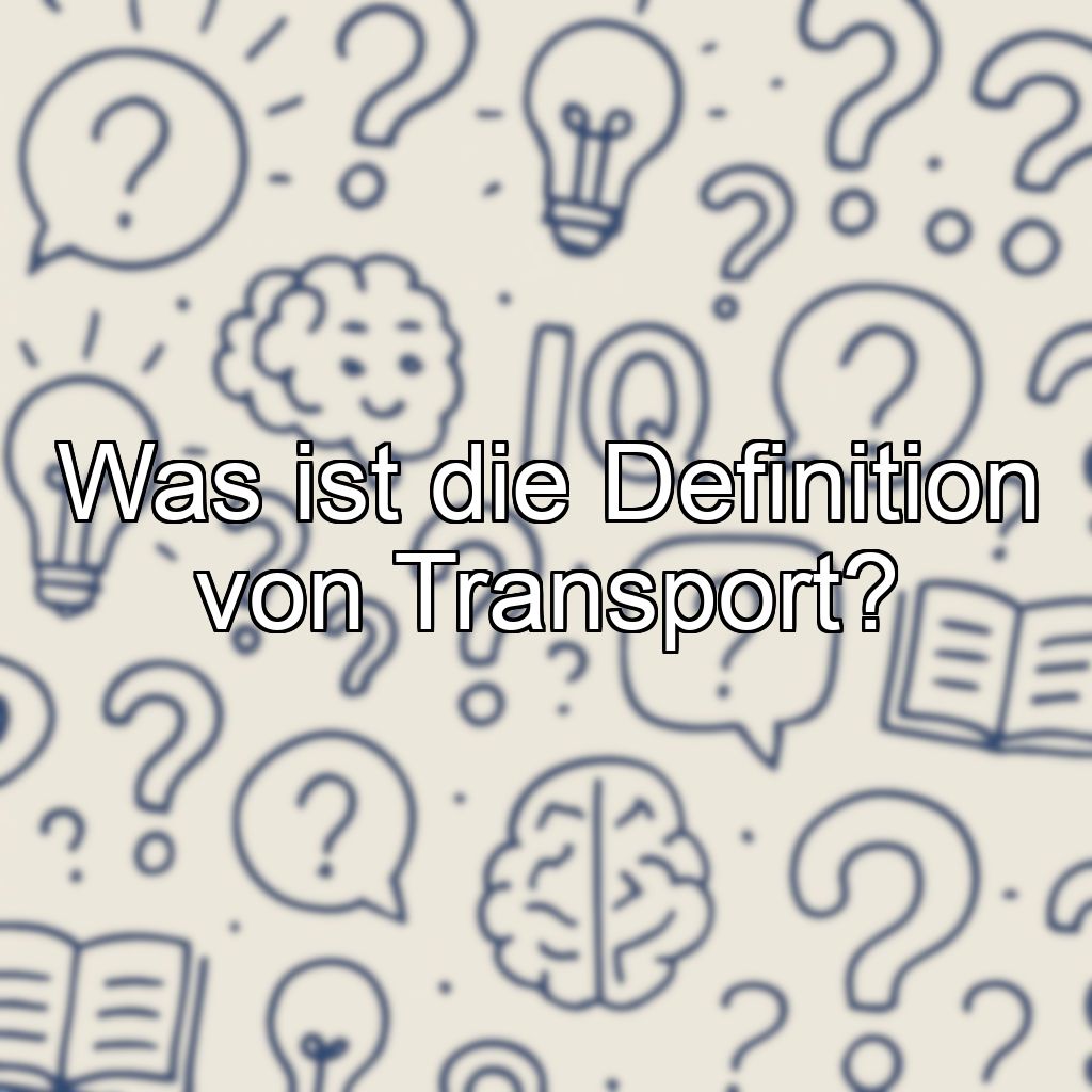 Was ist die Definition von Transport?