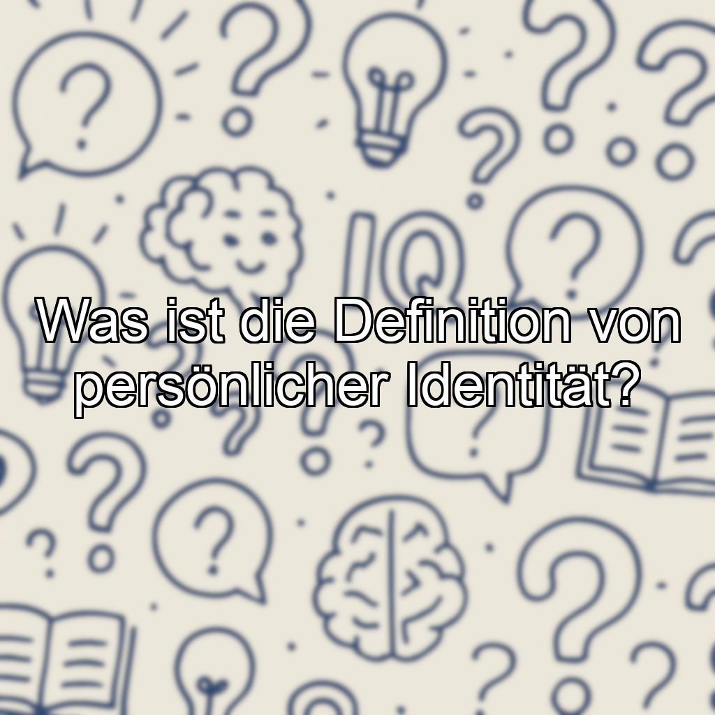 Was ist die Definition von persönlicher Identität?