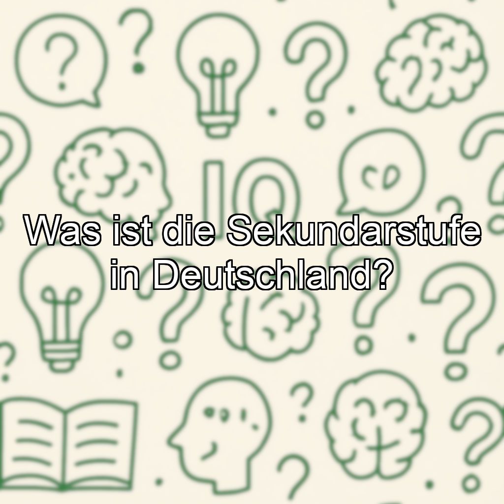 Was ist die Sekundarstufe in Deutschland?